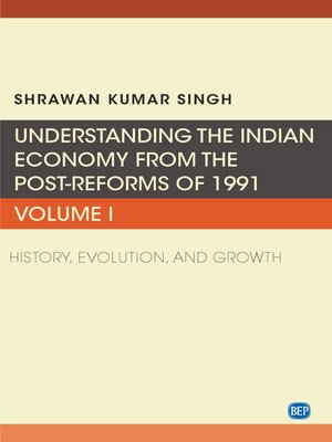 cover image of Understanding the Indian Economy from the Post-Reforms of 1991, Volume I